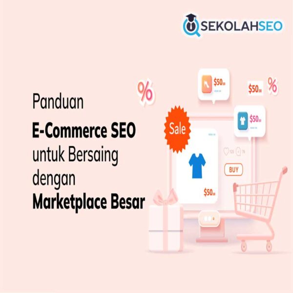 Panduan SEO untuk Meningkatkan Penjualan E-commerce