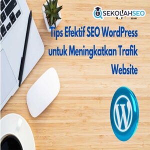 SEO untuk Meningkatkan Traffic Blog WordPress