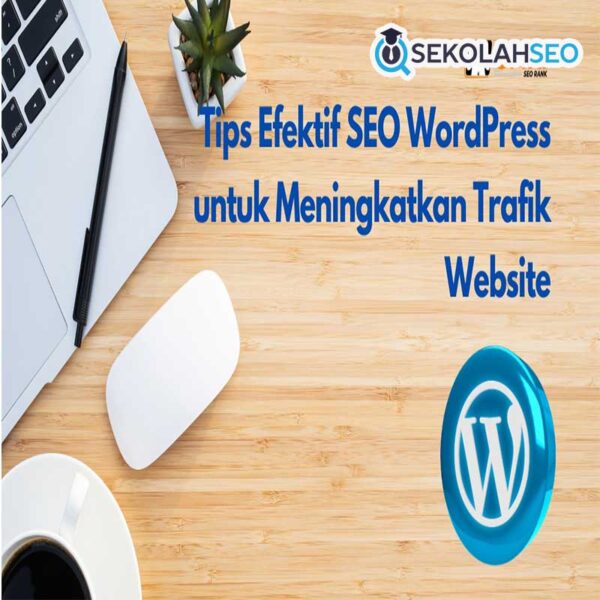 SEO untuk Meningkatkan Traffic Blog WordPress