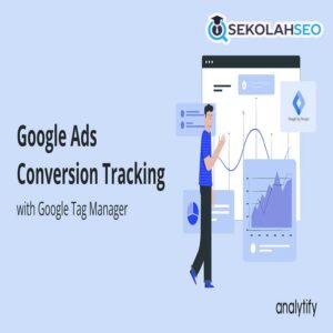 Panduan Tracking & Conversions (GTM + GA4)