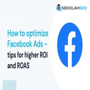 Panduan Optimasi ROAS FB Ads